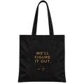 WE’LL FIGURE IT OUT — Tote Bag