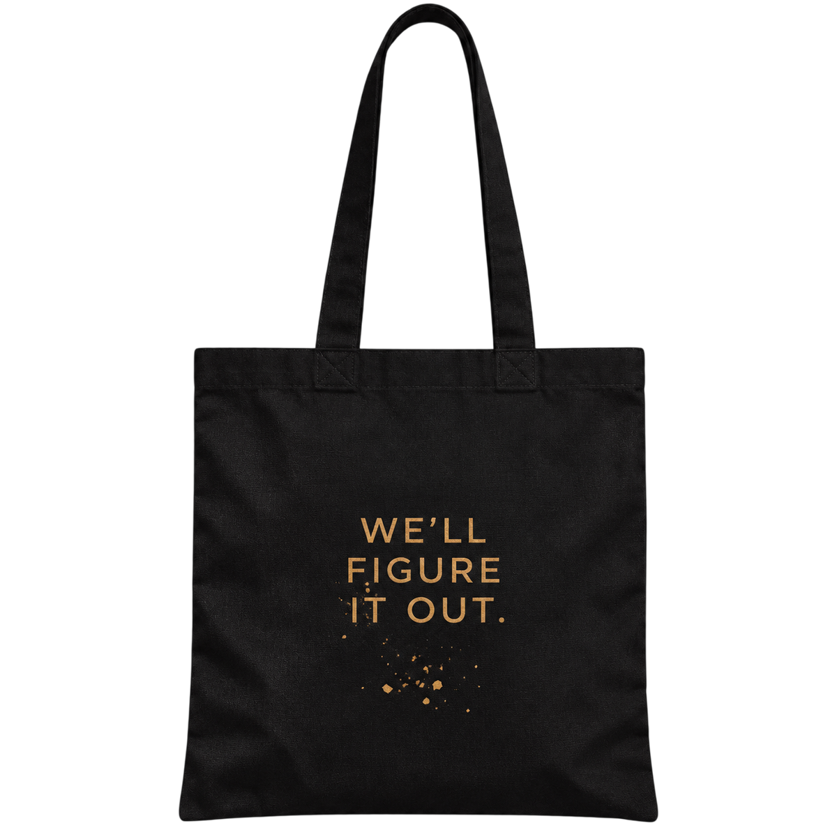WE’LL FIGURE IT OUT — Tote Bag